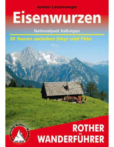 Rother Wanderführer Eisenwurzen Nationalpark Kalkalpen von Bergverlag Rother