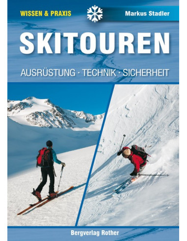 Markus Stadler Skitouren Ausrüstung, Technik, Sicherheit von Bergverlag Rother